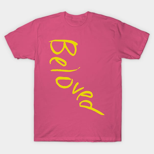 A Bea Kay Thing Called Beloved- Beloved Script 2 T-Shirt by BeaKay